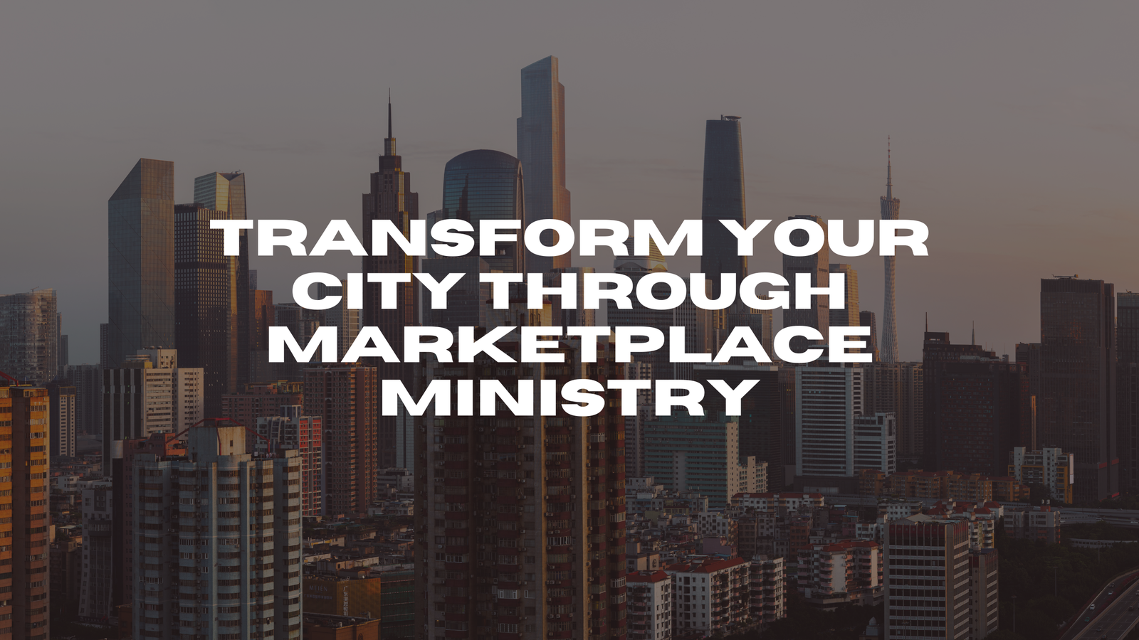 695429a237c0c-Transform-Your-City-Through-Marketplace-Ministry.png