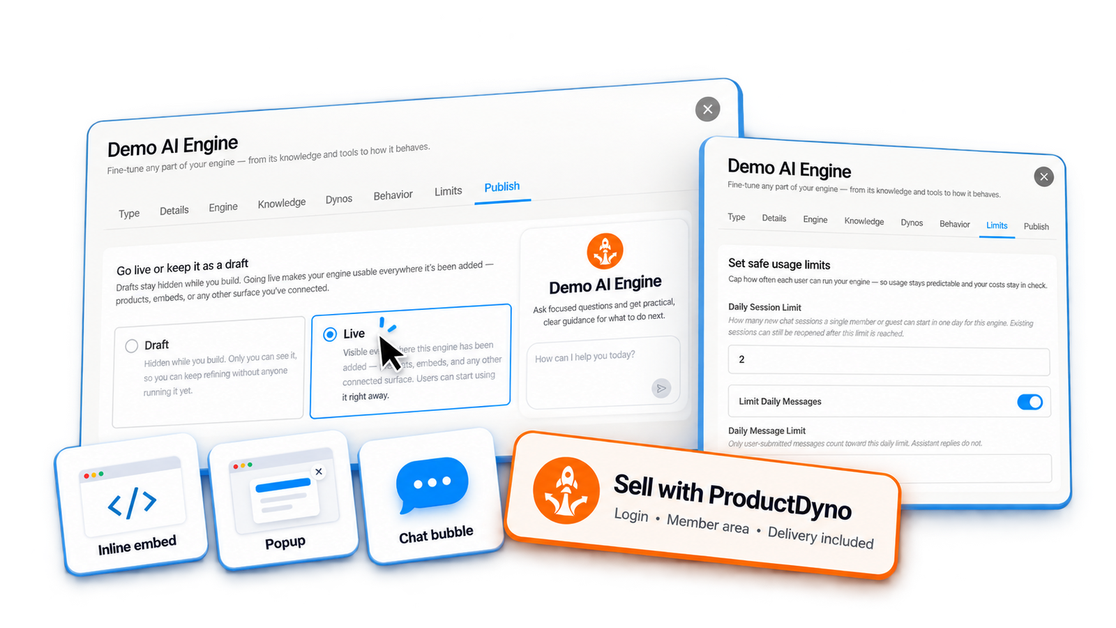 Go live, then embed it inline, as a popup or chat bubble, or sell it with ProductDyno: login, member area and delivery included.