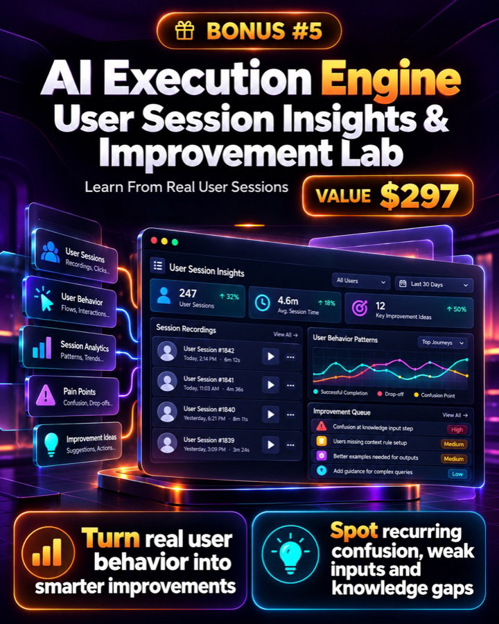 Bonus #5: AI Execution Engine User Session Insights & Improvement Lab